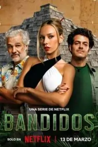 Bandidos – (2024) Season 1 And 2  MULTi-Audio {Hindi-English-Spanish} 480p | 720p | 1080p