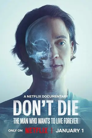 Don’t Die: The Man Who Wants to Live Forever (2025) WEB-DL Dual Audio {Hindi-English} 480p | 720p | 1080p