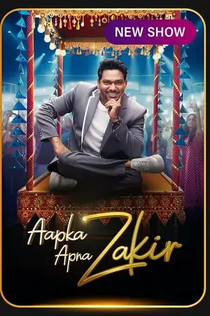 Aapka Apna Zakir (2024) Season 1 Hindi Realty Tv-Show 480p | 720p | 1080p