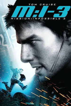 Mission: Impossible 3 (2006) Dual Audio {Hindi-English} BluRay 480p | 720p | 1080p | 4K