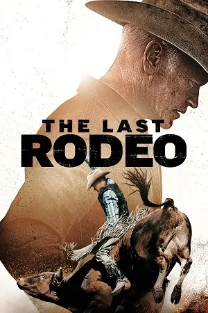 The Last Rodeo (2025) HDTS (English-AAC 2.0) Full Movie | 720p [870MB] | 1080p