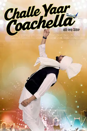 Challe Yaar Coachella (2025) Punjabi WEB-DL Full Movie