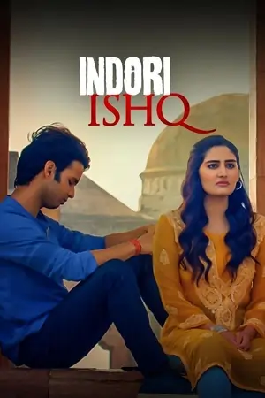 Indori Ishq (Season 1) Hindi DD5.1 Web Series 480p | 720p | 1080p