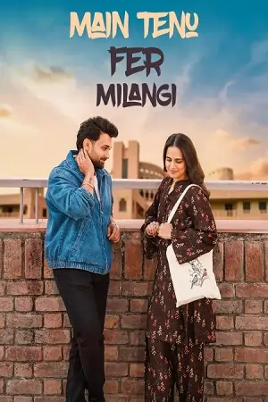 Main Tenu Phir Milangi (2025) WEB-DL {Punjabi DD2.0} Full Movie