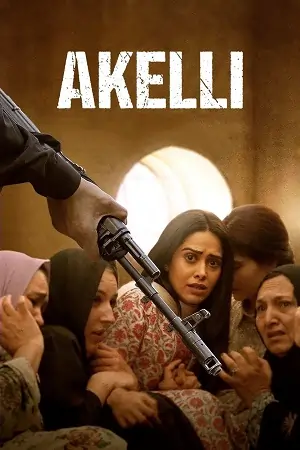 Akelli (2024) JioCinema WEB-DL {Hindi DD5.1} Full Movie 480p | 720p | 1080p
