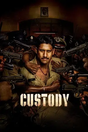 Custody (2023) Dual Audio {Hindi ORG. + Telugu} Full Movie WEB-DL