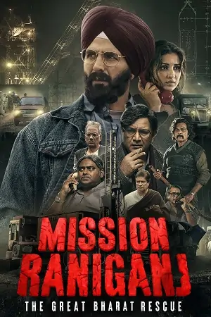Mission Raniganj – Netflix (2023) Hindi DD5.1 Full Movie WEB-DL 480p | 720p | 1080p