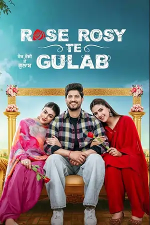Rose Rosy Te Gulab (2024) Punjabi WEB-DL Full Movie 480p | 720p | 1080p