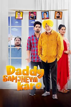 Daddy Samjheya Karo (2024) Punjabi WEB-DL Full Movie 480p | 720p | 1080p