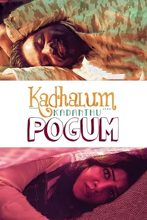 Kadhalum Kadandhu Pogum (2016) HDRip ORG. Dual Audio [Hindi ORG. + Tamil] Full Movie 480p | 720p | 1080p
