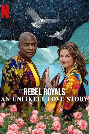 Rebel Royals: An Unlikely Love Story (2025) WEB-DL Dual Audio {Hindi-English} 480p | 720p | 1080p