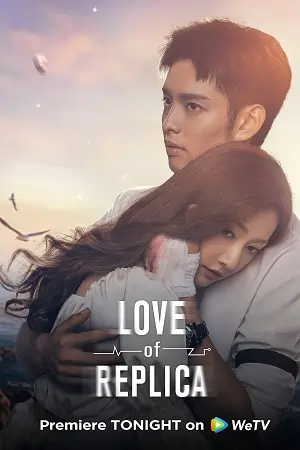 Love of Replica (Season 1) Dual Audio {Hindi-Chinese} Series WEB-DL
