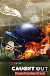 Caught Out: Crime. Corruption. Cricket (2023) WEB-DL [Hindi DD5.1] Full Movie