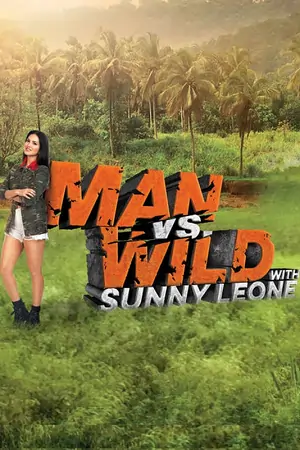 Man vs. Wild with Sunny Leone (2023) Season 1 Hindi Complete Series 480p | 720p | 1080p