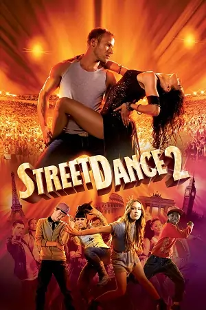 StreetDance 2 (2012) Dual Audio {Hindi-English} BluRay 480p | 720p | 1080p