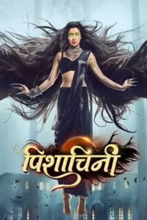 Pishachini (2023) Season 1 Hindi Indian TV Show 480p | 720p