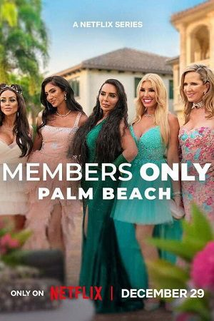 Members Only: Palm Beach – Season 1 (2025) Dual-Audio {Hindi-English} NetFlix-Series 480p | 720p | 1080p