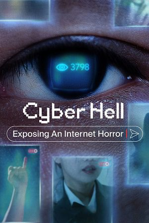 Cyber Hell: Exposing an Internet Horror (2022) Dual Audio {Hindi-English} 480p | 720p | 1080p