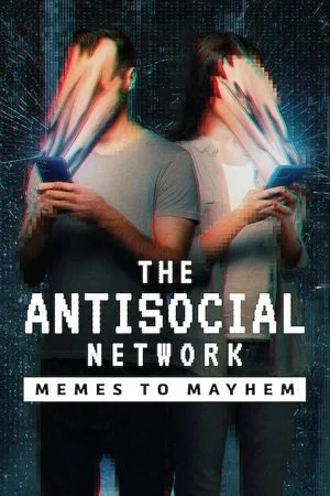 The Antisocial Network: Memes To Mayhem (2024) Dual Audio [Hindi + English] WeB-DL 480p | 720p | 1080p