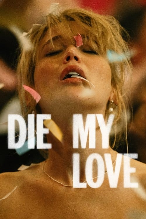 Die My Love (2025) {English with subtitles} WEB-DL 480p | 720p | 1080p