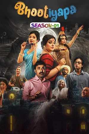 Bhootiyapa Season 1 (2026) WEB-DL Hindi Web Series 480p | 720p | 1080p