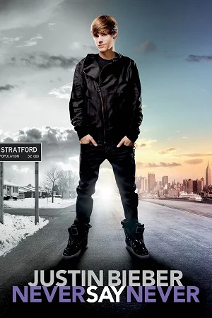 Justin Bieber: Never Say Never (2011) Blu-Ray Dual Audio {Hindi-English} 480p | 720p | 1080p