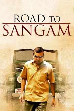Road to Sangam (2009) Hindi Full Movie WEB-DL