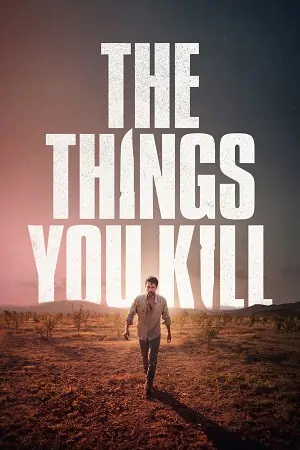 The Things You Kill (2025) WEB-DL Dual Audio {Hindi-Turkish} 480p | 720p | 1080p