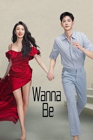 Wanna Be (Season 1) Hindi ORG Dubbed C-Drama Series 480p 720p & 1080p WEB-DL