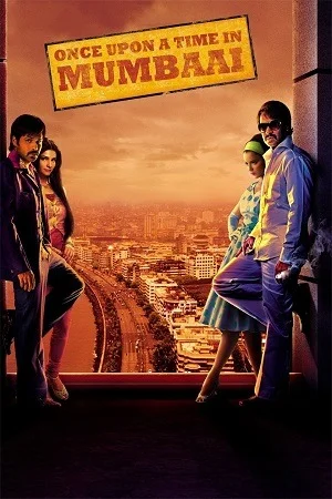 Once Upon a Time in Mumbaai (2010) WEB-DL {Hindi DD5.1} Full Movie 480p | 720p | 1080p