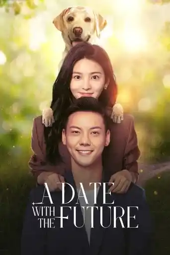 A Date with the Future (2023) Season 1 WEB-DL [Hindi ORG. Dubbed] C-Drama WEB Series 720p | 1080p