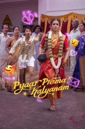 Pyaar Prema Kalyanam (2026) WEB-DL Multi Audio [Hindi ORG. + Tamil + Telugu + Malayalam + Kannada] Full Movie 480p | 720p | 1080p | 4K