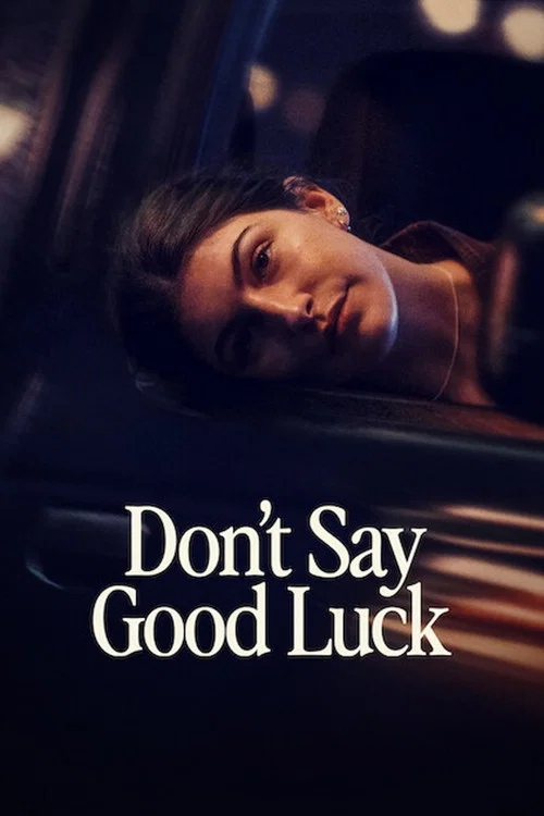 Don’t Say Good Luck (2026) WEB-DL Dual Audio {Hindi-English} 480p | 720p | 1080p