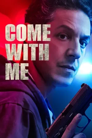 Come with Me (2026) WEB-DL [English With Subtitles] Full Movie 480p | 720p | 1080p | 4K