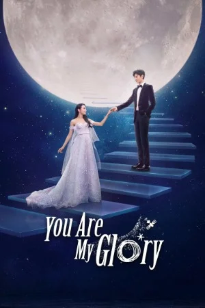 You are My Glory (2021) Season 1 [Hindi ORG. Dubbed] Complete C-Drama WEB Series 720p | 1080p WEB-DL