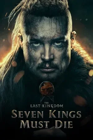 The Last Kingdom: Seven Kings Must Die (2023) WEB-DL Multi Audio [Hindi ORG. + English + Tamil + Telugu] Movie 480p | 720p | 1080p | 4K